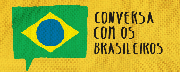 Conversa com os brasileiros